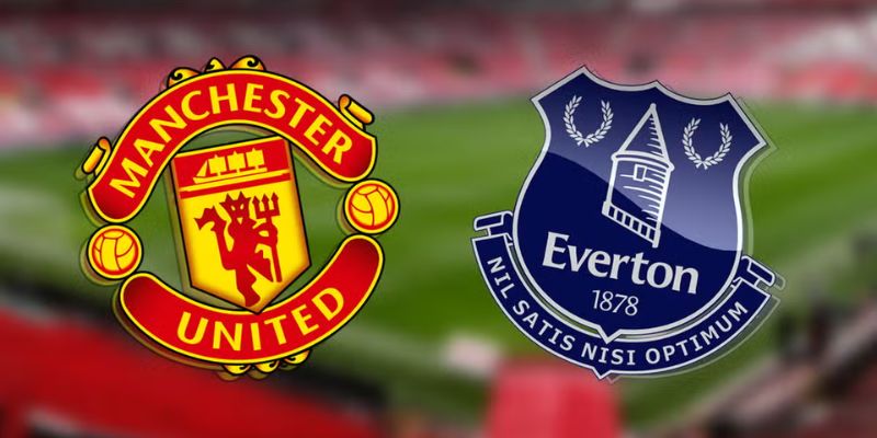 Nhận định Manchester United vs Everton