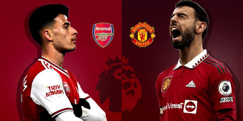 Nhận định Arsenal vs Manchester United